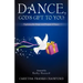 Dance, God's Gift to You!