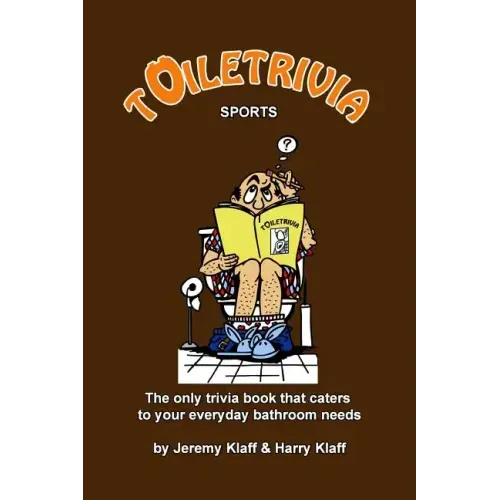 Toiletrivia - Sports: The Only Trivia Book That Caters To Your Everyday Bathroom Needs