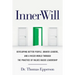 InnerWill: Developing Better People, Braver Leaders, and a Wiser World through the Practice of Values Based Leadership