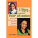 14 Ways to Accomplish Your Mission: Your Life Is About Fulfilling Your Purpose And Embracing Every Moment Of Your Journey!!!