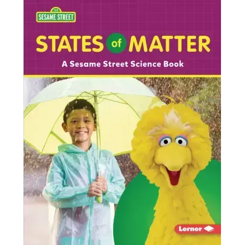 States of Matter: A Sesame Street (R) Science Book