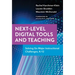 Next-Level Digital Tools and Teaching: Solving Six Major Instructional Challenges, K-12