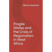 Fragile States and the Crisis of Regionalism in West Africa