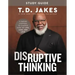 Disruptive Thinking Study Guide: A Daring Strategy to Change How We Live, Lead, and Love