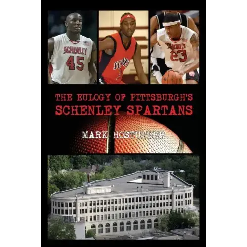 The Eulogy of Pittsburgh's Schenley Spartans