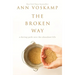 The Broken Way: A Daring Path Into the Abundant Life