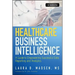 Healthcare Business Intelligence, + Website: A Guide to Empowering Successful Data Reporting and Analytics