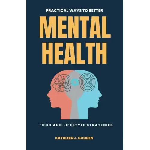 Practical Ways to Better Mental Health: Food and Lifestyle Strategies