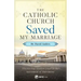 The Catholic Church Saved My Marriage: Discovering Hidden Grace in the Sacrament of Matrimony