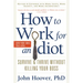 How to Work for an Idiot, Revised and Expanded with More Idiots, More Insanity, and More Incompetency: Survive and Thrive Without Killing Your Boss