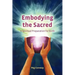 Embodying the Sacred: A Spiritual Preparation for Birth
