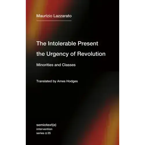 The Intolerable Present, the Urgency of Revolution: Minorities and Classes