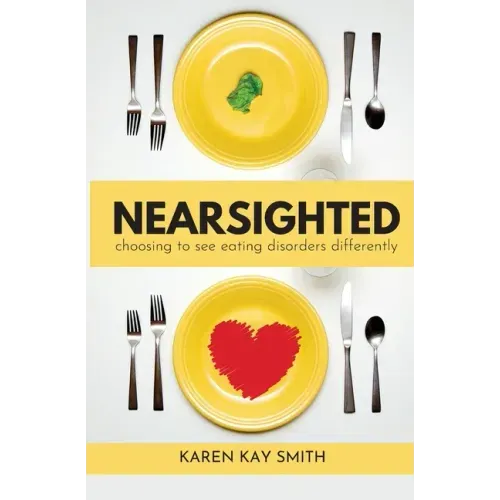 Nearsighted Choosing to See Eating Disorders Differently