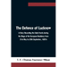 The Defence of Lucknow A Diary Recording the Daily Events during the Siege of the European Residency from 31st May to 25th September, 1857s