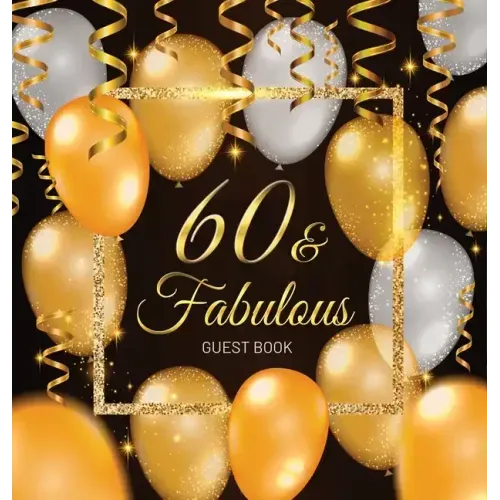 60th Birthday Guest Book: Keepsake Memory Journal for Men and Women Turning 60 - Hardback with Black and Gold Themed Decorations & Supplies, Personali