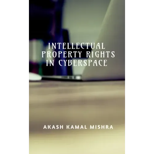 Intellectual Property Rights in Cyberspace