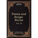 The Poems and Songs of Robert Burns: The Five Foot Shelf of Classics, Vol. VI (in 51 Volumes)