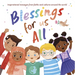 Blessings for Us All: Inspirational Messages from Faiths and Cultures Around the World