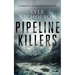 Pipeline Killers: A Female Detective Mystery