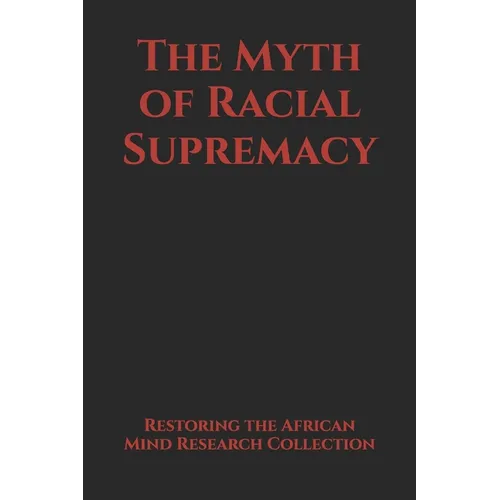 The Myth of Racial Supremacy