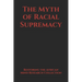 The Myth of Racial Supremacy