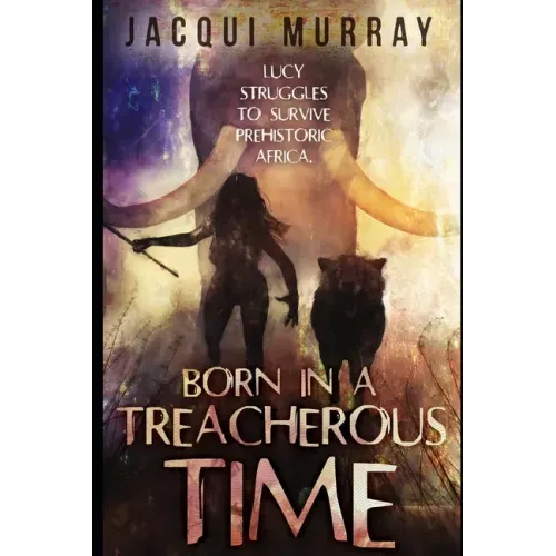 Born in a Treacherous Time