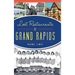 Lost Restaurants of Grand Rapids