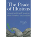 The Peace of Illusions: American Grand Strategy from 1940 to the Present