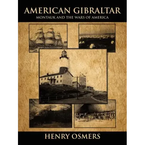 American Gibraltar: Montauk and the Wars of America