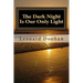 The Dark Night Is Our Only Light: A Study of the Book of the Dark Night by John of the Cross