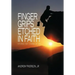 Finger Grips Etched in Faith: Staying the Course of Life