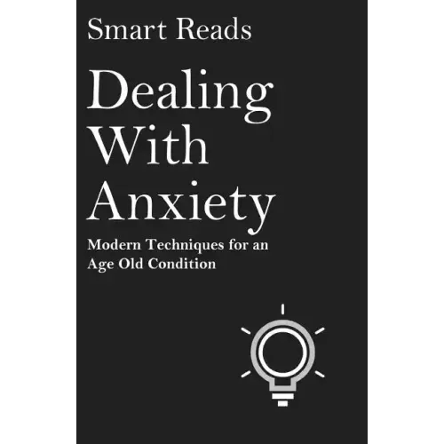 Dealing With Anxiety: Modern Techniques for an Age Old Condition