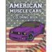 American Muscle Cars Coloring Book: Cars Coloring Book For Kids And Adults, Race, Classic, Sport, Luxury Cars