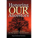Honoring Our Ancestors: Inspiring Stories of the Quest for Our Roots