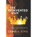 The Reinvented Man: A Journey of Raising Kings