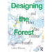 Designing the Forest and Other Mass Timber Futures