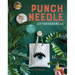 Punch Needle Extravaganza!: 27 Projects to Create