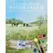 Landscapes in Watercolour: Techniques and Tutorials for the Complete Beginner