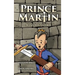 Prince Martin Wins His Sword: A Classic Tale About a Boy Who Discovers the True Meaning of Courage, Grit, and Friendship