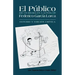 El Publico (de Un Drama En 5 Actos) de Federico Garcia Lorca: Estudio y Edicion Critica.