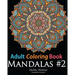 Adult Coloring Book: Mandala #2: Coloring Book for Grownups Featuring 45 Beautiful Mandala Patterns