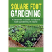 Square Foot Gardening: A Beginner's Guide to Square Foot Gardening at Home