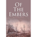 Of the Embers