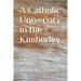 A Catholic University in the Kimberley: Reflections on a Catholic Identity