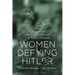 Women Defying Hitler: Rescue and Resistance Under the Nazis