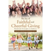 The Joy of Faithful and Cheerful Giving: Wonderful Principles to Embrace