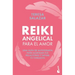 Reiki Angelical Para El Amor