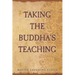 Taking The Buddha's Teaching