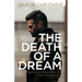 The Death of a Dream: Resurrecting Purpose When Life Doesn't Go as Planned