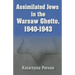 Assimilated Jews in the Warsaw Ghetto, 1940-1943